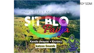 SIT BLO PAIYA  2024 Kande Dwayne × Krotonz  Katzoo Sounds ProdPNG Latest  Imo² SDM Playlist [upl. by Mayfield822]