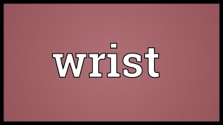 Wrist Meaning [upl. by Russom733]