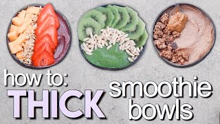 how to make THICK SMOOTHIE BOWLS  3 recipes [upl. by Hylan142]