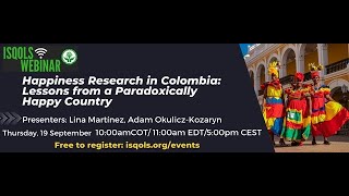 ISQOLS Webinar Happiness Research in Colombia Lessons from a Paradoxically Happy Country [upl. by Ecaj]