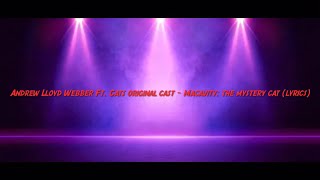 Andrew Lloyd Webber Ft Cats Original Cast  Macavity The Mystery Cat Lyrics [upl. by Tolecnal]