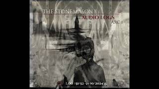 quotThe Stonemasonquot audio logs  ARC 1  LOG5152 The first dual log [upl. by Aleck750]