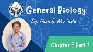 General Biology  2024 Batch  Chapter 5  Part 1  By Mostafa Abo Joda [upl. by Gavriella]