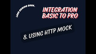 Integration Part 8 HTTP MOCK [upl. by Euqinomahs]