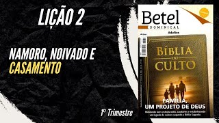 Lição 02 Namoro Noivado e Casamento  1° Trimestre de 2024  EBD BETEL [upl. by Olotrab150]