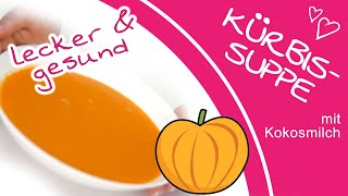 Hokkaido Kürbissuppe mit Kokosmilch Rezept mit nur 3 Zutaten auch als veganes Rezept möglich [upl. by Tnemelc]