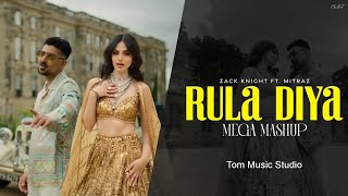 Rula Diya Mashup  Heartbreak Chillout  Zack Knight Ft Mitraz  Latest Chillout Mashups 2024 [upl. by Tezil179]