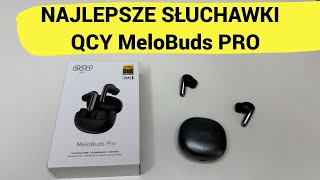 To najlepsze słuchawki bezprzewodowe QCY Melobuds PRO Cena Jakość [upl. by Namhcan]