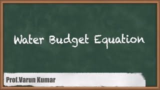 Water Budget Equation  Hydrology Basics  GATE Hydrology [upl. by Leunamne]