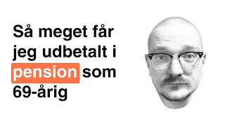 Så meget får jeg udbetalt i pension som 69 årig  Frinans [upl. by Madelina733]