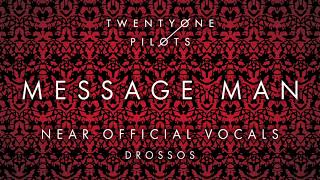 Twenty One Pilots  Message Man  Near Official Vocals [upl. by Joella470]