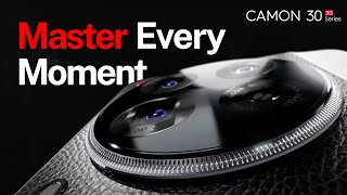 CAMON 30 Series  Master Every Moment [upl. by Schlosser]