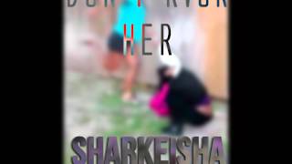 Dont Kick Her Sharkeisha preview [upl. by Adnoraj329]