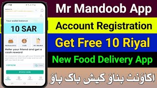 Mr Mandoob App  Get 10 Riyal Registration Process  Mr Mandoob Food Delivery App In Saudi Arabia [upl. by Naerda]