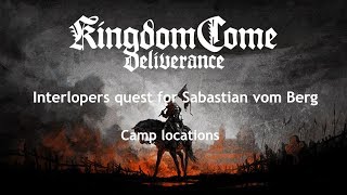 Kingdom Come Deliverance  Interlopers Quest Camp Locations [upl. by Anaylil]