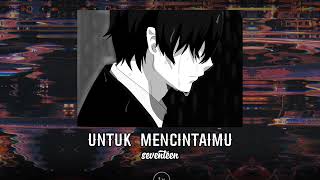 untuk mencintaimu  seventeen slowed  reverb  underwarter TikTok version [upl. by Nathaniel]