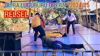 luguburu opera202425REHELSEL videoOKOYAH DULAL LAUKA TAPUHAKANA TALA NAIRECQUENCE [upl. by Lizette]