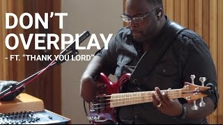 Dont Overplay ft Thank You Lord  Worship Band Workshop [upl. by Einneb255]