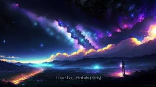 Tove Lo  Habits Stay High Hippie Sabotage Remix slowed to perfection  1 Hour Mix [upl. by Sublett]