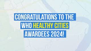 WHO Healthy Cities Awards 2024 [upl. by Erick]