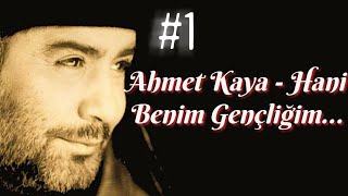 ahmet kaya  hani benim gençliğim [upl. by Ithnan]