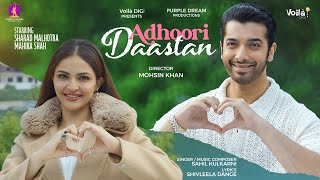 ADHOORI DAASTAN Sharad Malhotra amp Mahika Shah  Sahil Kulkarni  Mohsin Khan  New Hindi Song 2024 [upl. by Linders461]