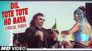 Dil Tote Tote Ho Gaya Lyrical Video  Bichhoo  Hans Raj Hans  Shweta Shetty  Bobby Deol  Rani [upl. by Ttessil613]