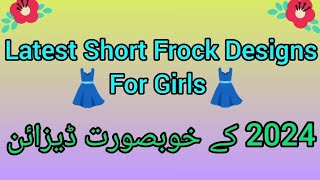 Latest Short Frock Designs  New Short Frock Designs For Girls  Short Frock Designs 2024 [upl. by Cohby573]