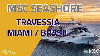 MSC Seashore  Travessia MiamiBrasil 2022  MSC Cruzeiros [upl. by Mclyman]