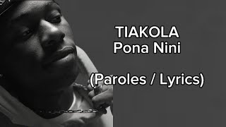 TIAKOLA  Pona Nini paroles  Lyrics [upl. by Yhcir]