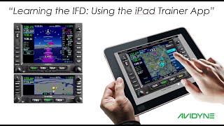 Learning the IFD quotUsing the iPad Trainer Appquot  Avidyne [upl. by Mulderig748]