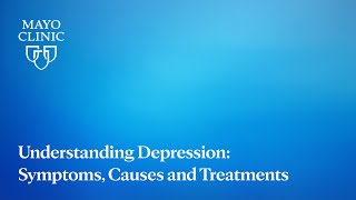 Understanding Depression Symptoms Causes and Treatments [upl. by Ahsemak]