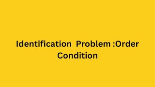 Order condition  Identification Problem [upl. by Romanas]