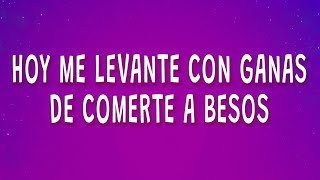 KAROL G  Hoy me levante con ganas de comerte a besos Carolina Letra [upl. by Sybila]