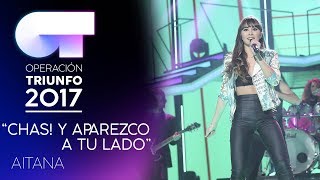 CHAS Y APAREZCO A TU LADO  Aitana  OT 2017  Gala 9 [upl. by Lemuelah457]