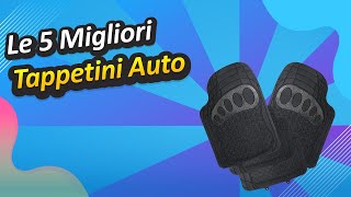 Le 5 Migliori Tappetini Auto [upl. by Nellir]