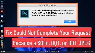 Fix Could Not Complete Your Request Because a SOFn DQT or DHT JPEG marker is Missing Before a JPEG [upl. by Aldwon]