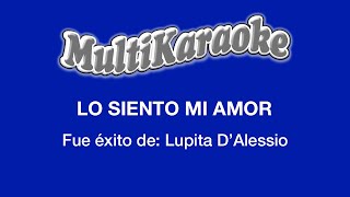 Lo Siento Mi Amor  Multikaraoke  Fue Éxito de Lupita DAlessio [upl. by Allicerp]