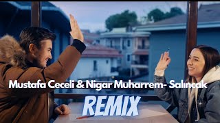 Mustafa Ceceli amp Nigar Muharrem Salıncak Uguray Apa Remix [upl. by Bullard336]