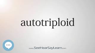 autotriploid [upl. by Shelden]