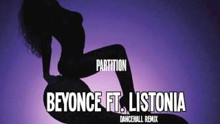 Beyonce ft Listonia  Partition Dancehall Remix [upl. by Peugia]