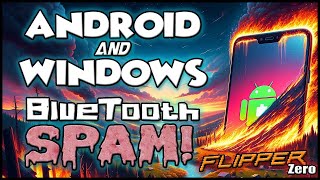 Flipper Zero Custom BLE Spam for Android amp Windows NO ONE IS SAFE ANYMORE [upl. by Gusella]