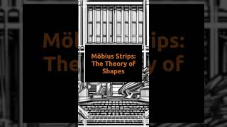 Möbius Strips The Theory of Shapes [upl. by Sascha740]