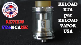 Review Française  RELOAD RTA par RELOAD VAPOR USA  Un classique [upl. by Maible]