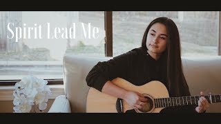 SPIRIT LEAD ME  Michael Ketterer  Influence Music worship cover [upl. by Euqitsym]