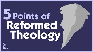 The quotFive Pointsquot of Reformed Theology [upl. by Ellesij]