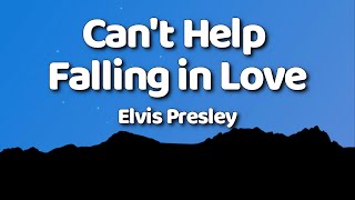 Elvis Presley  Cant Help Falling in Love Lyrics [upl. by Jacoba]