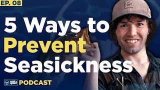 5 Best Ways to Prevent Seasickness  E08 [upl. by Llenwad]