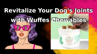 Revitalize Your Dogs Joints with Wuffes Chewables [upl. by Royd]