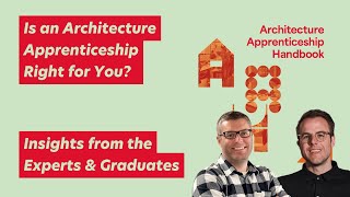 Is an Architecture Apprenticeship Right for You Insights from the Experts amp Graduates [upl. by Lorak]